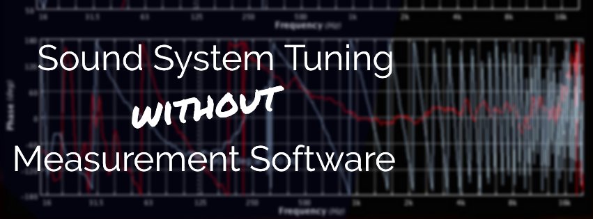 Sound System Tuning without Measurement Software